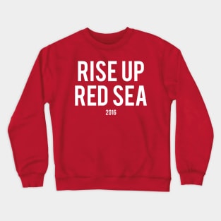 Rise Up Red Sea: White Crewneck Sweatshirt